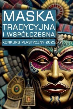 Maska Tradycyjna i Współczesna 2024